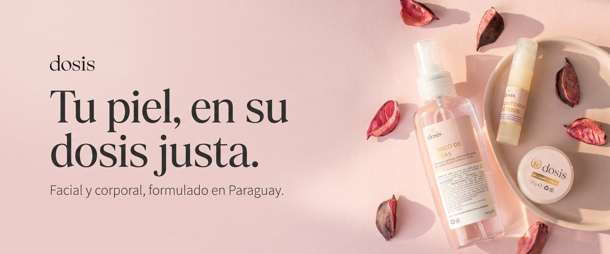 dosis — Tu piel, en su dosis justa