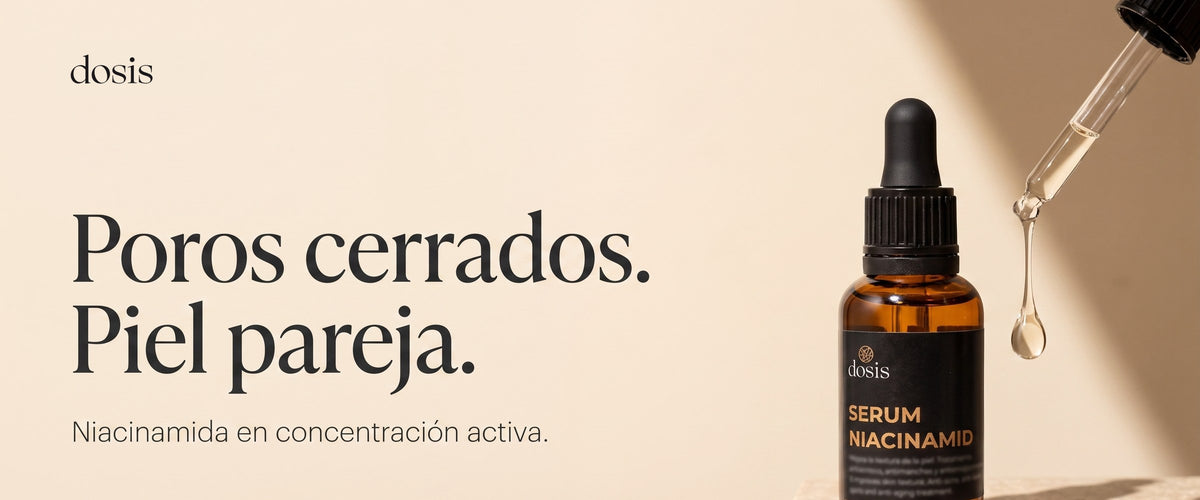 dosis Serum Niacinamida — Poros cerrados. Piel pareja.